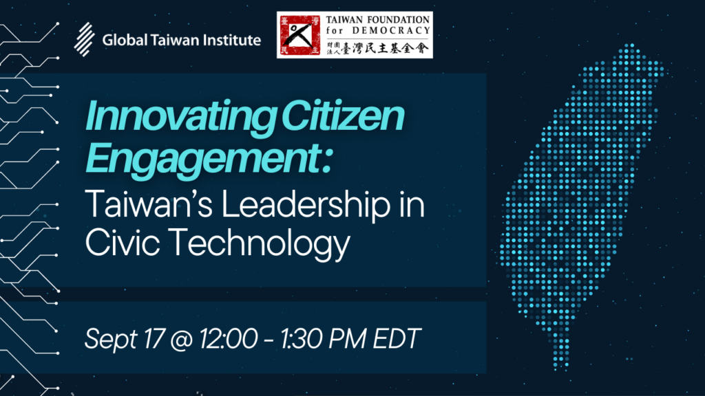 September 17: Innovating Citizen Engagement: Taiwan's Leadership in Civic Technology | Global Taiwan Institute